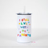 Live With My Parents Stainless Steel Travel Cup