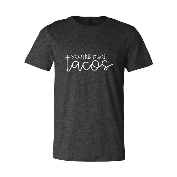 You Had Me at Tacos Tee